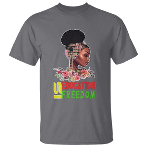 Education Is Freedom T Shirt Black History Month Teacher Melanin Black Girl TS11 Charcoal Print Your Wear