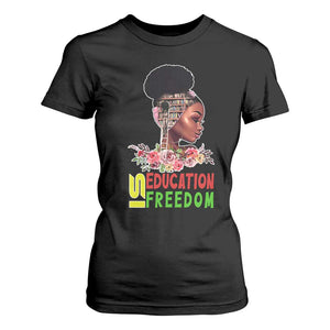 Education Is Freedom T Shirt For Women Black History Month Teacher Melanin Black Girl TS11 Black Print Your Wear