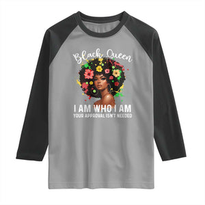 Proud African American Melanin Black Afro Girl Raglan Shirt Black Queen I Am Who I Am Your Approval Isn't Needed TS11 Sport Gray Black Print Your Wear