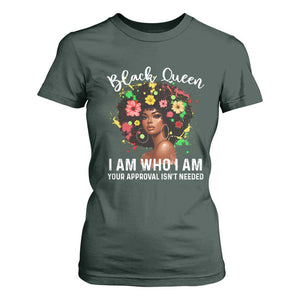 Proud African American Melanin Black Afro Girl T Shirt For Women Black Queen I Am Who I Am Your Approval Isn't Needed TS11 Dark Forest Green Print Your Wear