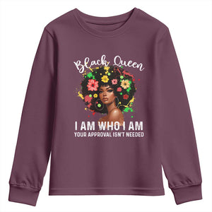 Proud African American Melanin Black Afro Girl Youth Sweatshirt Black Queen I Am Who I Am Your Approval Isn't Needed TS11 Maroon Print Your Wear