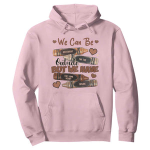 African American Teacher Hoodie We Can Be Different On The Outside But We Have The Same Heart Inside Melanin Crayons TS11 Light Pink Print Your Wear