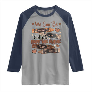 African American Teacher Raglan Shirt We Can Be Different On The Outside But We Have The Same Heart Inside Melanin Crayons TS11 Sport Gray Navy Print Your Wear
