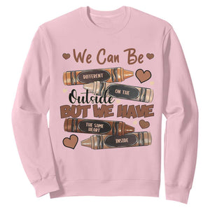 African American Teacher Sweatshirt We Can Be Different On The Outside But We Have The Same Heart Inside Melanin Crayons TS11 Light Pink Print Your Wear