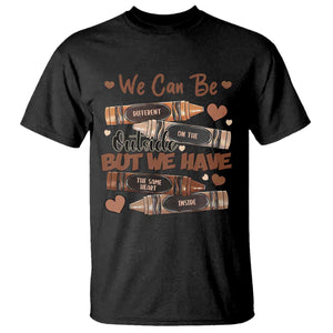 African American Teacher T Shirt We Can Be Different On The Outside But We Have The Same Heart Inside Melanin Crayons TS11 Black Print Your Wear