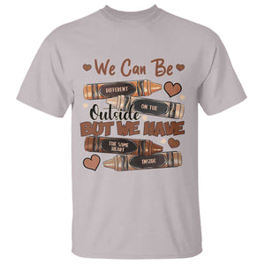 African American Teacher T Shirt We Can Be Different On The Outside But We Have The Same Heart Inside Melanin Crayons TS11 Ice Gray Print Your Wear