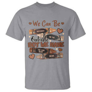 African American Teacher T Shirt We Can Be Different On The Outside But We Have The Same Heart Inside Melanin Crayons TS11 Sport Gray Print Your Wear