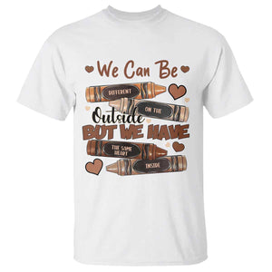 African American Teacher T Shirt We Can Be Different On The Outside But We Have The Same Heart Inside Melanin Crayons TS11 White Print Your Wear