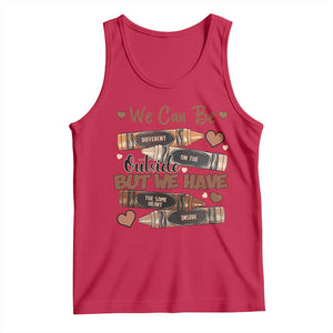 African American Teacher Tank Top We Can Be Different On The Outside But We Have The Same Heart Inside Melanin Crayons TS11 Red Print Your Wear