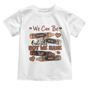 African American Teacher Toddler T Shirt We Can Be Different On The Outside But We Have The Same Heart Inside Melanin Crayons TS11 White Print Your Wear