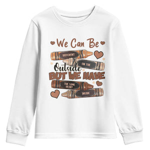 African American Teacher Youth Sweatshirt We Can Be Different On The Outside But We Have The Same Heart Inside Melanin Crayons TS11 White Print Your Wear