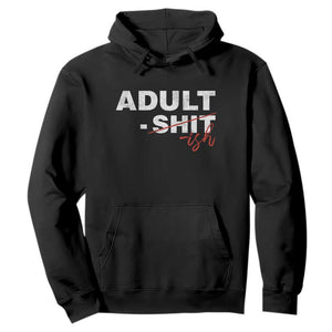 Funny Adultish 18th Birthday Hoodie Adult Shit 18 Years Old Joke TS11 Black Print Your Wear