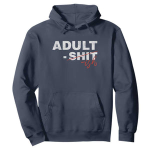 Funny Adultish 18th Birthday Hoodie Adult Shit 18 Years Old Joke TS11 Navy Print Your Wear