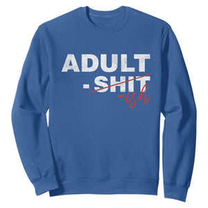 Funny Adultish 18th Birthday Sweatshirt Adult Shit 18 Years Old Joke TS11 Royal Blue Print Your Wear
