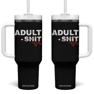 Funny Adultish 18th Birthday Tumbler With Handle Adult Shit 18 Years Old Joke TS11 One Size: 40 oz Black Print Your Wear