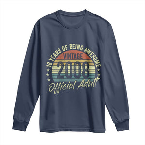 Funny 18th Birthday Long Sleeve Shirt 18 Years Old Gifts Vintage 2008 Official Adult TS11 Navy Print Your Wear