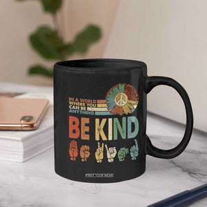 In A World Where You Can Be Anything Be Kind Coffee Mug Sign Language Retro Peace Sign TS11 Print Your Wear