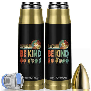 In A World Where You Can Be Anything Be Kind Bullet Tumbler Sign Language Retro Peace Sign TS11 Black Print Your Wear