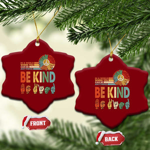 In A World Where You Can Be Anything Be Kind Ceramic Ornament Sign Language Retro Peace Sign TS11 Print Your Wear