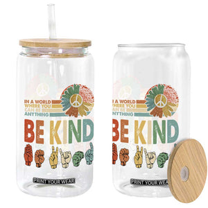 In A World Where You Can Be Anything Be Kind Glass Can Sign Language Retro Peace Sign TS11 Print Your Wear