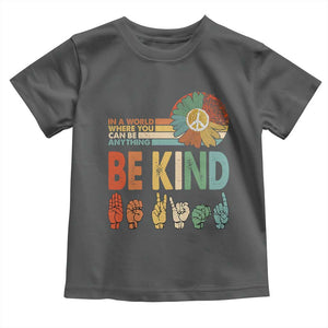 In A World Where You Can Be Anything Be Kind Toddler T Shirt Sign Language Retro Peace Sign TS11 Dark Heather Print Your Wear