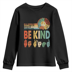In A World Where You Can Be Anything Be Kind Youth Sweatshirt Sign Language Retro Peace Sign TS11 Black Print Your Wear