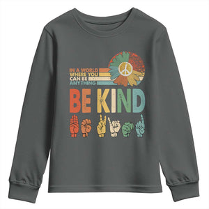In A World Where You Can Be Anything Be Kind Youth Sweatshirt Sign Language Retro Peace Sign TS11 Dark Heather Print Your Wear