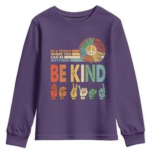 In A World Where You Can Be Anything Be Kind Youth Sweatshirt Sign Language Retro Peace Sign TS11 Purple Print Your Wear