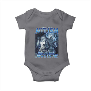 You Call It Autism I Call It Having That Dawg In Me Baby Onesie Funny Cringe Alpha Wolf TS11 Charcoal Print Your Wear