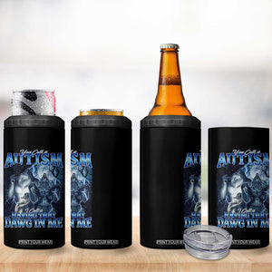 You Call It Autism I Call It Having That Dawg In Me 4 in 1 Can Cooler Tumbler Funny Cringe Alpha Wolf TS11 Print Your Wear