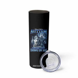 You Call It Autism I Call It Having That Dawg In Me Skinny Tumbler Funny Cringe Alpha Wolf TS11 Print Your Wear
