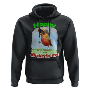 Funny Golf Birthday Hoodie Happy Birdie To Me Golf Player TS11 Black Print Your Wear