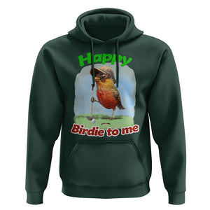 Funny Golf Birthday Hoodie Happy Birdie To Me Golf Player TS11 Dark Forest Green Print Your Wear