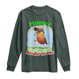 Funny Golf Birthday Long Sleeve Shirt Happy Birdie To Me Golf Player TS11 Dark Forest Green Print Your Wear