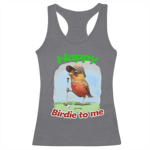 Funny Golf Birthday Racerback Tank Top Happy Birdie To Me Golf Player TS11 Charcoal Print Your Wear