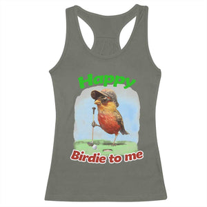 Funny Golf Birthday Racerback Tank Top Happy Birdie To Me Golf Player TS11 Military Green Print Your Wear