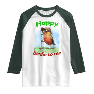 Funny Golf Birthday Raglan Shirt Happy Birdie To Me Golf Player TS11 White Dark Forest Green Print Your Wear