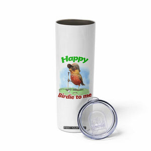 Funny Golf Birthday Skinny Tumbler Happy Birdie To Me Golf Player TS11 Print Your Wear