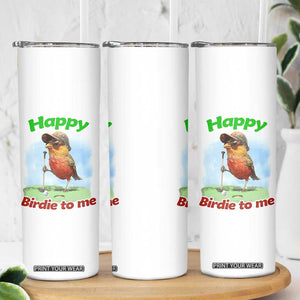 Funny Golf Birthday Skinny Tumbler Happy Birdie To Me Golf Player TS11 Print Your Wear