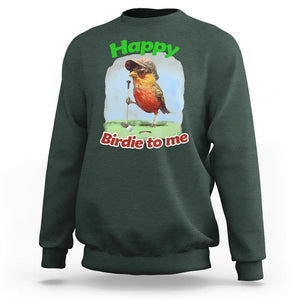 Funny Golf Birthday Sweatshirt Happy Birdie To Me Golf Player TS11 Dark Forest Green Print Your Wear