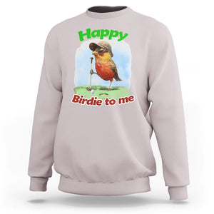 Funny Golf Birthday Sweatshirt Happy Birdie To Me Golf Player TS11 Ice Gray Print Your Wear
