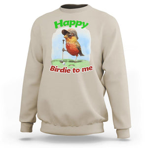 Funny Golf Birthday Sweatshirt Happy Birdie To Me Golf Player TS11 Sand Print Your Wear