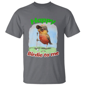 Funny Golf Birthday T Shirt Happy Birdie To Me Golf Player TS11 Charcoal Print Your Wear