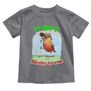 Funny Golf Birthday Toddler T Shirt Happy Birdie To Me Golf Player TS11 Charcoal Print Your Wear