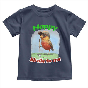 Funny Golf Birthday Toddler T Shirt Happy Birdie To Me Golf Player TS11 Navy Print Your Wear