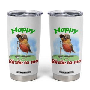 Funny Golf Birthday Tumbler Cup Happy Birdie To Me Golf Player TS11 White Print Your Wear