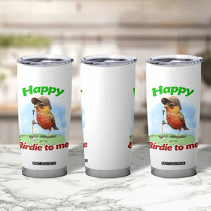 Funny Golf Birthday Tumbler Cup Happy Birdie To Me Golf Player TS11 Print Your Wear