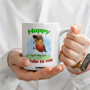 Funny Golf Birthday Coffee Mug Happy Birdie To Me Golf Player TS11 Print Your Wear