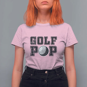 Golf Dad T Shirt For Women Golf Pop Master Father's Day TS11 Light Pink Print Your Wear