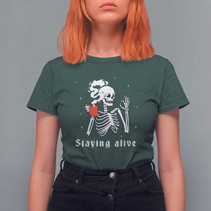Funny Skull T Shirt For Women Staying Alive Skeleton Drink Coffee TS11 Dark Forest Green Print Your Wear